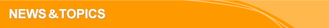 NEWS＆TOPICS